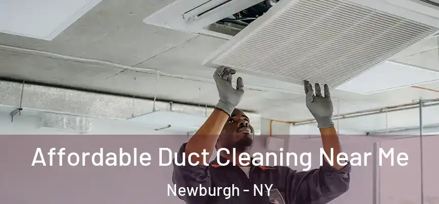 Affordable Duct Cleaning Near Me Newburgh - NY