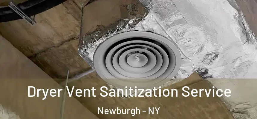 Dryer Vent Sanitization Service Newburgh - NY