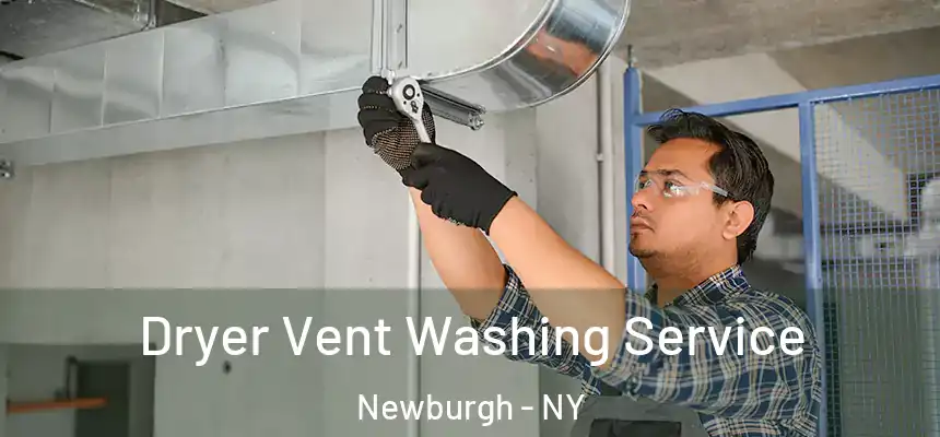 Dryer Vent Washing Service Newburgh - NY