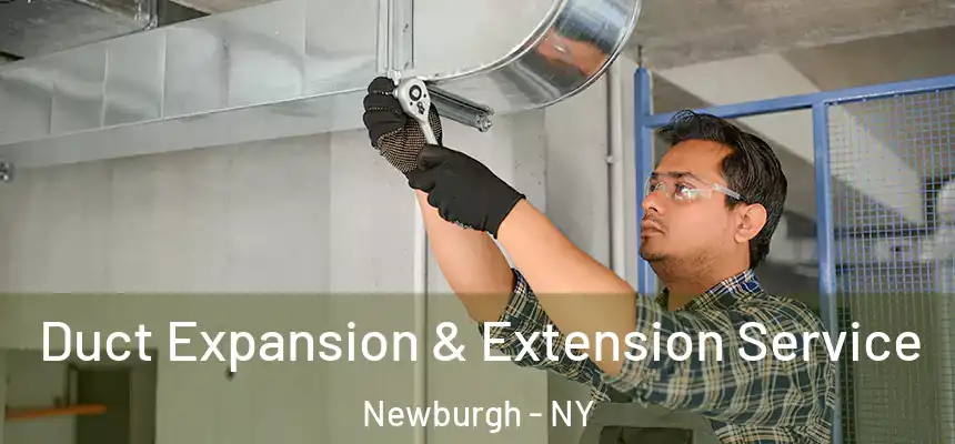  Duct Expansion & Extension Service Newburgh - NY