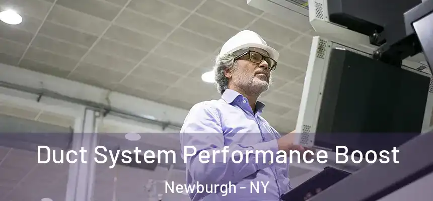  Duct System Performance Boost Newburgh - NY