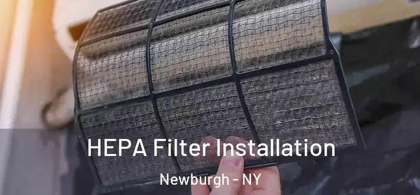  HEPA Filter Installation Newburgh - NY