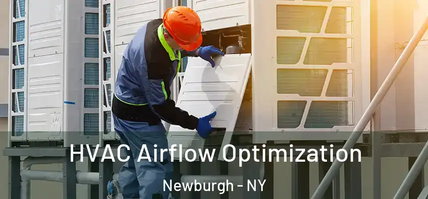 HVAC Airflow Optimization Newburgh - NY
