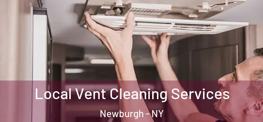 Local Vent Cleaning Services Newburgh - NY