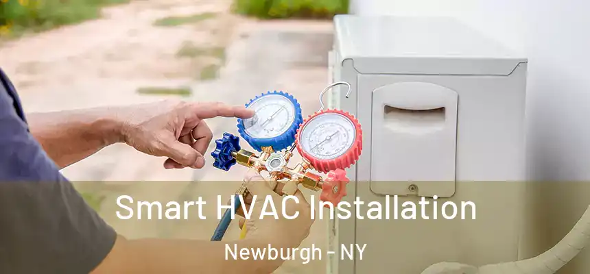  Smart HVAC Installation Newburgh - NY