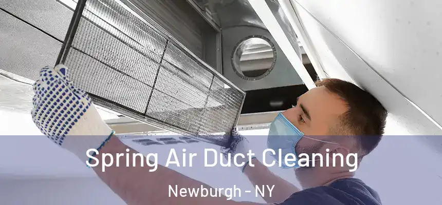Spring Air Duct Cleaning Newburgh - NY